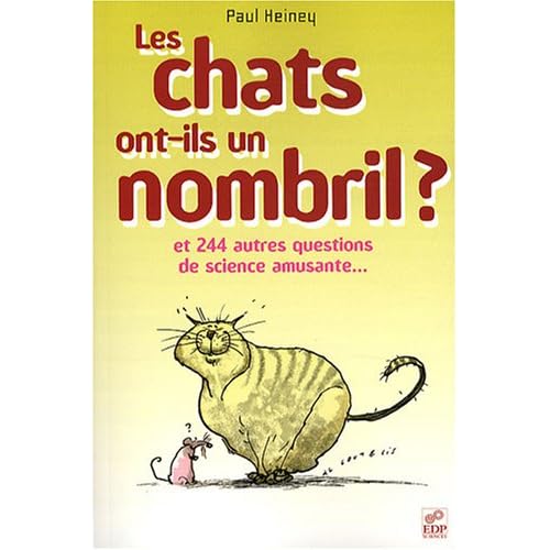 Les chats ont-ils un nombril? et 289 autres questions de science amusante