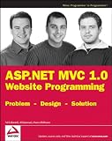 ASP.NET MVC 1.0 Website Programming: Problem - Design - Solu ASP.NET MVC 1.0 Website Programming: Problem - Design - Solu