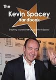 The Kevin Spacey Handbook - Everything you need to know about Kevin Spacey