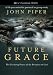 Future Grace: The Purifying Power of the Promises of God