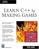 Learn C++ By Making Games (Charles River Media Programming)