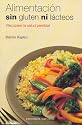 ALIMENTACION SIN GLUTEN NI LACTEOS (Spanish Edition)