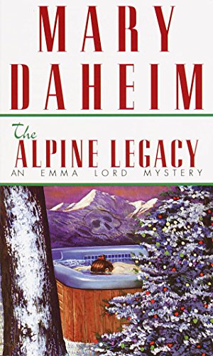 The Alpine Legacy: An Emma Lord Mystery