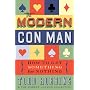 The Modern Con Man: How to Get Something for Nothing