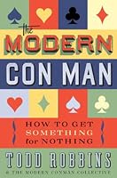 The Modern Con Man: How to Get Something for Nothing
