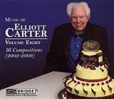 Music of Elliott Carter 8 (16 Compositions 2002-2009)