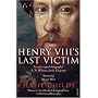 Henry VIII's Last Victim: The Life and Times of Henry Howard, Earl of Surrey