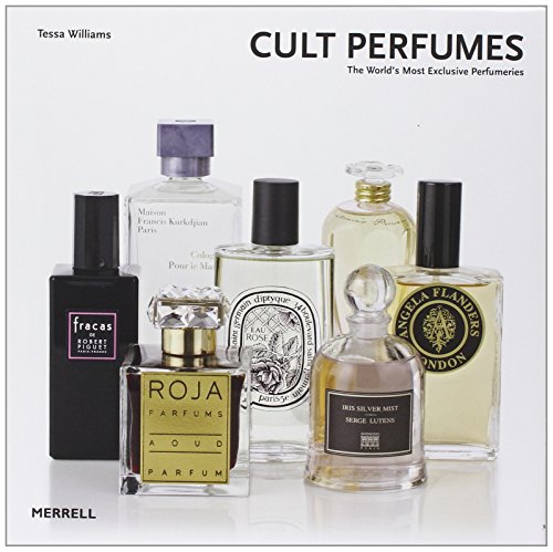 Cult Perfumes: The World's Most Exclusive Perfumeries