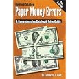 United States Paper Money Errors: A Comprehensive Catalog and Price Guide by Dr Frederick J Bart