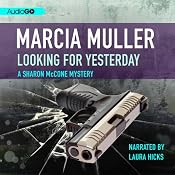 Looking for Yesterday: A Sharon McCone Mystery, Book 33 | [Marcia Muller]