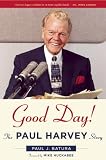Good Day!: The Paul Harvey Story
