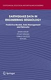 Earthquake data in engineering seismology : predictive models, data management and networks