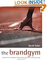The Brand Gym: A Practical Workout for Boosting Brand and Business