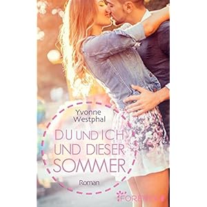Du und ich und dieser Sommer: Roman