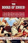 The Books of Enoch: A Complete Volume Containing  1 Enoch (The Ethiopic Book of Enoch), 2 Enoch (The Slavonic Secrets of Enoch), and 3 Enoch (The Hebrew Book of Enoch)