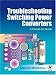Troubleshooting Switching Power Converters: A Hands-on Guide