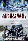 Chinese hordes and human waves : a personal perspective of the Korean war 1950-1953