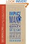 No Impact Man: The Adventures of a Guilty Liberal Who Attempts to Save the Planet, and the Discoveries He Makes About Himself and Our Way of Life in the Process