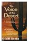The Voice of the Desert, a Naturalist's Interpretation.