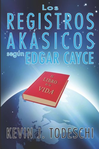 Los Registros Akasicos segun Edgar Cayce (Spanish Edition)