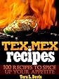 Tex-Mex Recipes - 100 Recipes to Spice Up Your Appetite