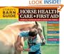 Storey's Barn Guide to Horse Health Care + First Aid (Storey's Barn Guide S.)