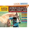 Storey's Barn Guide to Horse Health Care + First Aid (Storey's Barn Guide S.)