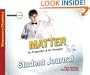 Matter: Its Properties and Its Changes Student Journal (Investigate the Possibilities Series) (Investigate the Possibilities: Elementary Physics)