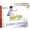Matter: Its Properties and Its Changes Student Journal (Investigate the Possibilities Series) (Investigate the Possibilities: Elementary Physics)