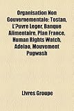 Organisation Non Gouvernementale: Tostan, L' Uvre L Ger, Banque Alimentaire, Plan France, Human Rights Watch, Adeiao, Mouvement Pugwash-
