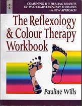 Reflexology and Colour Therapy Workbook, The: Combining the Healing Benefits of Two Complementary Therapies