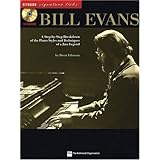 Bill Evans: A Step-by-Step Breakdown of the Piano Styles and Techniques of a Jazz Legend [Paperback]