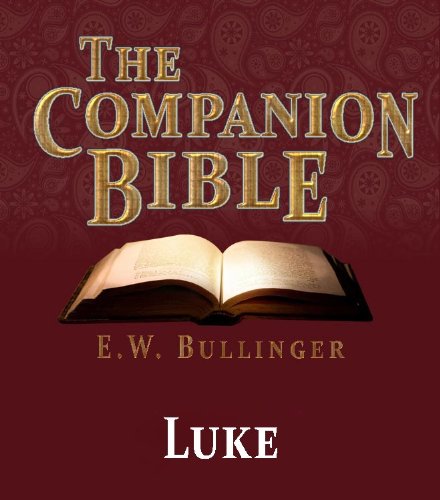 The Companion Bible - The Book of Luke