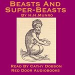 Beasts And Super Beasts: 36 Short Stories By Saki | Hector Hugh Munro
