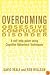 Overcoming Obsessive Compulsive Disorder: A Self-Help Guide Using Cognitive Behavioral Techniques