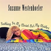 Nothing in My Closet but My Clothes | [Suzanne Westenhoefer]