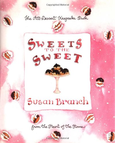 Sweets to the Sweet: A Keepsake Book from the Heart of the Home, by Susan Branch