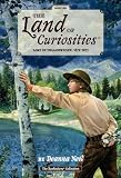 The Land of Curiosities (Book 2)): Lost in Yellowstone, 1872-1873 (Land of Curiosities (the Ecoseekers Collection))