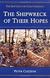 The Shipwreck of Their Hopes: The Battles for Chattanooga (0252065956) by Cozzens, Peter