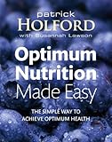Optimum nutrition made easy : how to achieve optimum health