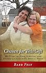 Chosen For This Gift: My Story of Hope, Survival and Raising a Child with Special Needs