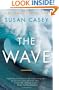 The Wave: In the Pursuit of the Rogues, Freaks and Giants of the Ocean