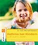 Luft zum Leben - Asthma bei Kindern: Vom Kleinkindalter bis zur Pubert�t