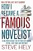 How I Became a Famous Novelist