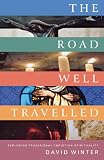 The road well travelled : exploring traditional Christian spirituality
