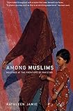 Among Muslims : meetings at the frontiers of Pakistan
