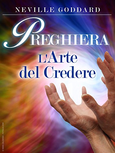 Preghiera - l'arte del credere (Italian Edition)