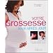 Votre grossesse jour apr�s jour