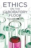 Ethics on the laboratory floor