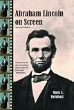 Abraham Lincoln on Screen: Fictional and Documentary Portrayals on Film and Television, 2D Ed.